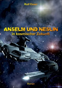 Anselm und Neslin in kosmischer Zukunft (eBook, ePUB) - Esser, Rolf