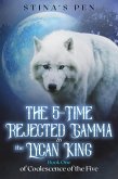 The 5-Time Rejected Gamma & the Lycan King (Coalescence of the Five, #1) (eBook, ePUB)