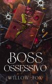Boss Ossessivo (Fratelli Bratva, #4) (eBook, ePUB)