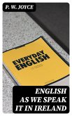 English As We Speak It in Ireland (eBook, ePUB)