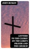 Letters to the Clergy on the Lord's Prayer and the Church (eBook, ePUB)