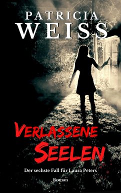 Verlassene Seelen (eBook, ePUB) - Weiss, Patricia