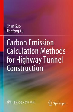 Carbon Emission Calculation Methods for Highway Tunnel Construction - Guo, Chun;Xu, Jianfeng