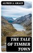The Tale of Timber Town (eBook, ePUB) - Bild 1