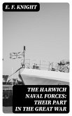 The Harwich Naval Forces: Their Part in the Great War (eBook, ePUB)