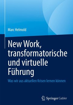New Work, transformatorische und virtuelle Führung - Helmold, Marc