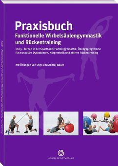 Praxisbuch funktionelle Wirbelsäulengymnastik und Rückentraining - Bauer, Andrej;Bauer, Olga