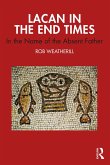 Lacan in the End Times (eBook, ePUB)