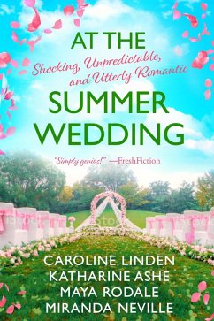 At the Summer Wedding (At the Wedding, #4) (eBook, ePUB) - Linden, Caroline; Ashe, Katharine; Rodale, Maya; Neville, Miranda