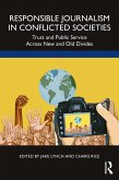 Responsible Journalism in Conflicted Societies (eBook, ePUB)