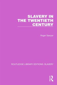 Slavery in the Twentieth Century (eBook, ePUB) - Sawyer, Roger