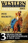 Western Dreierband 3003 - 3 dramatische Wildwestromane in einem Band (eBook, ePUB)