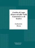 Guida al Lago d'Iseo ed alle Valli Camonica e di Scalve (eBook, ePUB)