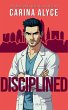 Disciplined: A Steamy Medical Romance... - Bild 1