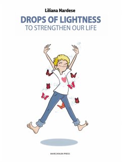Drops of lightness to strengthen our life (eBook, ePUB) - Nardese, Liliana
