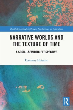 Narrative Worlds and the Texture of Time (eBook, ePUB) - Huisman, Rosemary