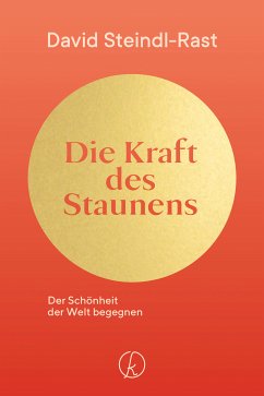 Die Kraft des Staunens (eBook, ePUB) - Steindl-Rast, David