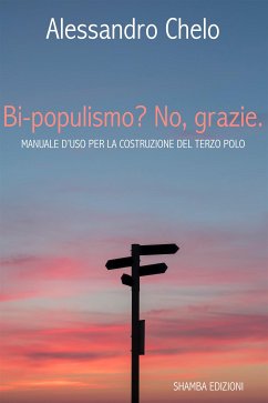 Bi-populismo? No, grazie. (eBook, ePUB) - Chelo, Alessandro