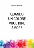 Quando un colore vuol dire amore (eBook, ePUB)
