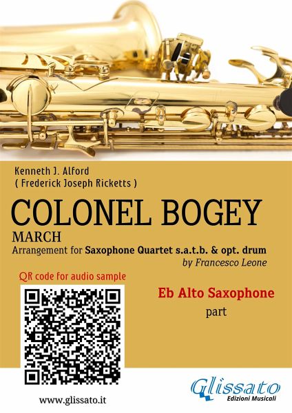 Eb Alto Sax Part of "Colonel Bogey" for Saxophone Quartet (eBook, ePUB) von  Kenneth J. Alford; a cura di Francesco Leone; Frederick Joseph Ricketts -  Portofrei bei bücher.de