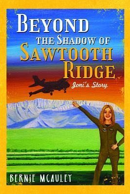 Beyond The Shadows of Sawtooth Ridge (eBook, ePUB) Beyond The Shadows of Sawtooth Ridge (eBook, ePUB)