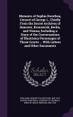 Memoirs of Sophia Dorothea, Consort of George 1., Chiefly From the Secret Archives of Hanover, Brunswick, Berlin, and Vienna; Including a Diary of the Conversations of Illustrious Personages of Those Courts ... With Letters and Other Documents