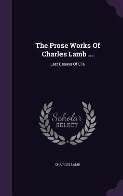 The Prose Works Of Charles Lamb ... - Lamb, Charles