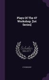 Plays Of The 47 Workshop. [1st Series]