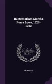 In Memoriam Martha Perry Lowe, 1829-1902