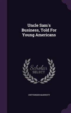 Uncle Sam's Business, Told For Young Americans - Marriott, Crittenden