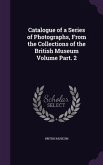 Catalogue of a Series of Photographs, From the Collections of the British Museum Volume Part. 2