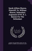 Sarah Althea Sharon, Plaintiff, Vs. William Sharon, Defendant. Argument Of W. H. L. Barnes For The Defendant