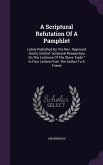 A Scriptural Refutation Of A Pamphlet: Lately Published By The Rev. Raymond Harris, Intitled scriptural Researches On The Licitness Of The Slave Trade