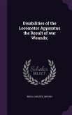 Disabilities of the Locomotor Apparatus the Result of war Wounds;