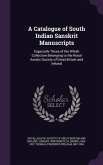 A Catalogue of South Indian Sanskrit Manuscripts: Especially Those of the Whish Collection Belonging to the Royal Asiatic Society of Great Britain and