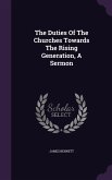 The Duties Of The Churches Towards The Rising Generation, A Sermon