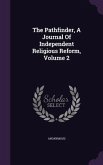 The Pathfinder, A Journal Of Independent Religious Reform, Volume 2