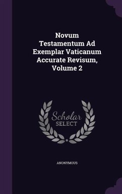 Novum Testamentum Ad Exemplar Vaticanum Accurate Revisum, Volume 2 - Anonymous