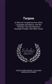 Targum: Or Metrical Translations From Thirty Languages and Dialects. And The Talisman, From the Russian of Alexander Pushkin.