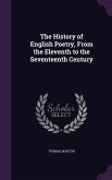 The History of English Poetry, From the Eleventh to the Seventeenth Century