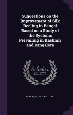 Cover Suggestions on the Improvement of Silk Reeling in Bengal Based on a Study of the Systems Prevailing in Kashmir and Bangalore