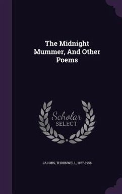 The Midnight Mummer, And Other Poems - Jacobs, Thornwell