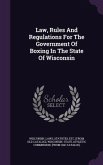 Law, Rules And Regulations For The Government Of Boxing In The State Of Wisconsin