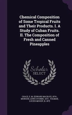 Cover Chemical Composition of Some Tropical Fruits and Their Products. I. A Study of Cuban Fruits. II. The Composition of Fresh and Canned Pineapples