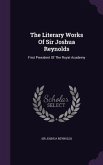The Literary Works Of Sir Joshua Reynolds