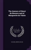The Amours of Henri de Navarre and of Marguerite de Valois