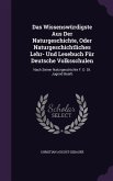 Das Wissenswürdigste Aus Der Naturgeschichte, Oder Naturgeschichtliches Lehr- Und Lesebuch Für Deutsche Volksschulen: Nach Seiner Naturgeschichte F. D