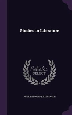 Studies in Literature - Quiller-Couch, Arthur Thomas