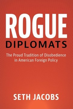 Rogue Diplomats - Jacobs, Seth (Boston College, Massachusetts)