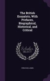 The British Essayists, With Prefaces, Biographical, Historical, and Critical